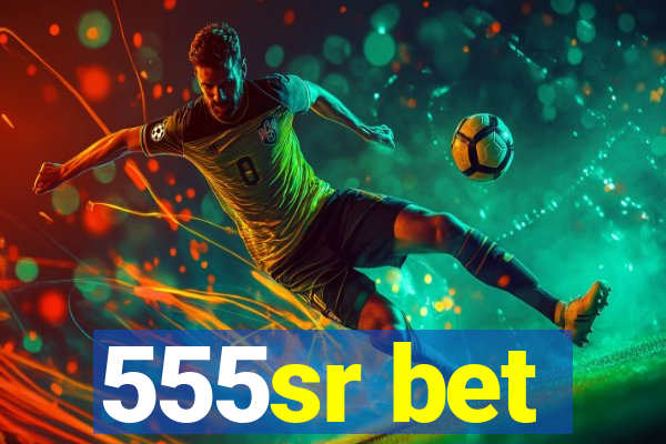 555sr bet